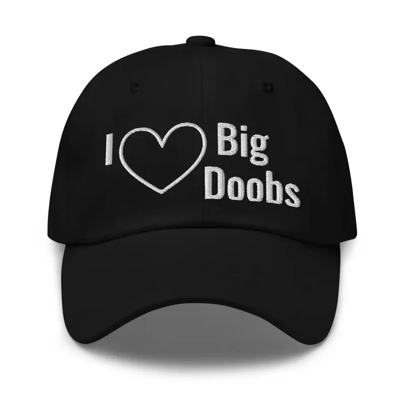 I Love Big Doobs